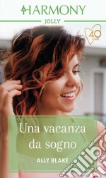 Una vacanza da sogno. E-book. Formato EPUB