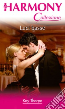 Luci basse. E-book. Formato EPUB ebook di Kay Thorpe