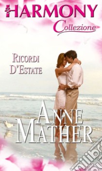 Ricordi d'estate. E-book. Formato EPUB ebook di Anne Mather