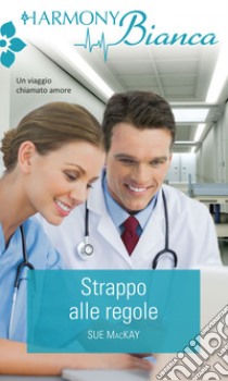 Strappo alle regole. E-book. Formato EPUB ebook di Sue Mackay