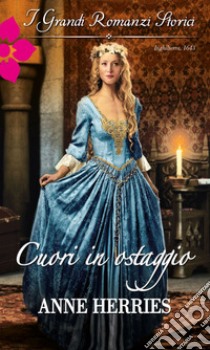 Cuori in ostaggio. E-book. Formato EPUB ebook di Anne Herries