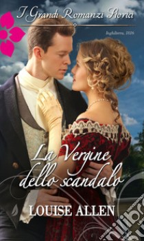 La vergine dello scandalo. E-book. Formato EPUB ebook di Louise Allen