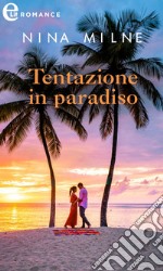 Tentazione in paradiso (eLit). E-book. Formato EPUB ebook