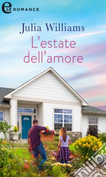 L'estate dell'amore (eLit). E-book. Formato EPUB ebook di Julia Williams