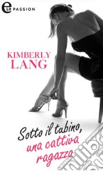 Sotto il tubino, una cattiva ragazza (eLit). E-book. Formato EPUB ebook