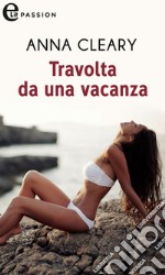 Travolta da una vacanza (eLit). E-book. Formato EPUB ebook