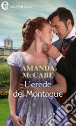 L'erede dei Montague (eLit). E-book. Formato EPUB ebook