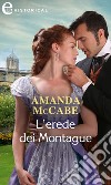 L'erede dei Montague (eLit). E-book. Formato EPUB ebook