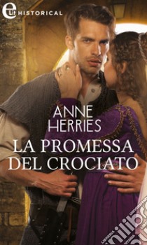 La promessa del crociato (eLit). E-book. Formato EPUB ebook di Anne Herries