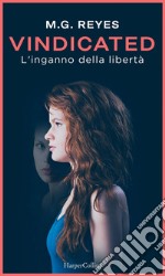 Vindicated: L'inganno della libertà. E-book. Formato EPUB ebook