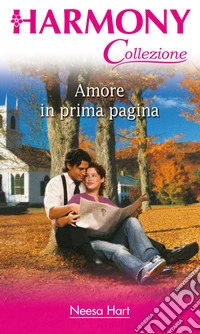 Amore in prima pagina. E-book. Formato EPUB ebook