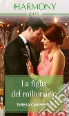 La figlia del milionario. E-book. Formato EPUB ebook