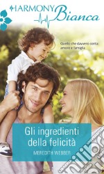 Gli ingredienti della felicità. E-book. Formato EPUB ebook