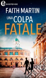 Una colpa fatale (eLit). E-book. Formato EPUB ebook