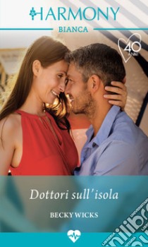 Dottori sull'isola. E-book. Formato EPUB ebook di Becky Wicks