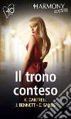 Il trono conteso: Matrimonio combinato - Lo scapolo d'oro - Il dovere di un re. E-book. Formato EPUB ebook