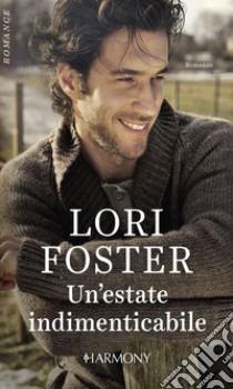 Un'estate indimenticabile. E-book. Formato EPUB ebook di Lori Foster