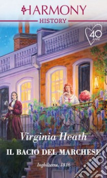 Il bacio del marchese. E-book. Formato EPUB ebook di Virginia Heath