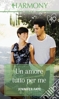 Un amore tutto per me. E-book. Formato EPUB ebook