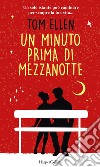 Un minuto prima di mezzanotte. E-book. Formato EPUB ebook di Tom Ellen