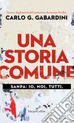 Una storia comune: Sanpa: io, noi, tutti.. E-book. Formato EPUB