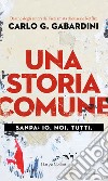 Una storia comune: Sanpa: io, noi, tutti.. E-book. Formato EPUB ebook