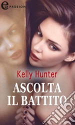 Ascolta il battito (eLit). E-book. Formato EPUB ebook