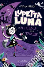 Lupetta Luna e l'Accademia delle Tenebre. E-book. Formato EPUB