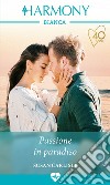 Passione in paradiso. E-book. Formato EPUB ebook