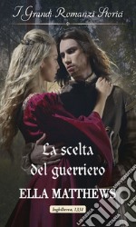 La scelta del guerriero. E-book. Formato EPUB ebook