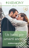 Un bacio per amarti ancora. E-book. Formato EPUB ebook