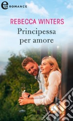 Principessa per amore (eLit). E-book. Formato EPUB ebook