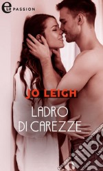 Ladro di carezze (eLit). E-book. Formato EPUB ebook