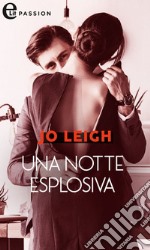 Una notte esplosiva (eLit). E-book. Formato EPUB ebook