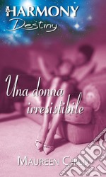 Una donna irresistibile. E-book. Formato EPUB ebook