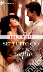 Sei tutto ciò che voglio... (eLit). E-book. Formato EPUB ebook