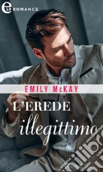 L'erede illegittimo (eLit). E-book. Formato EPUB ebook