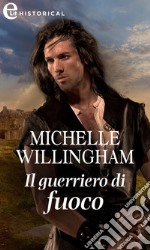 Il guerriero di fuoco (eLit). E-book. Formato EPUB ebook