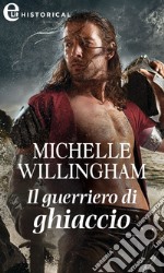 Il guerriero di ghiaccio (eLit). E-book. Formato EPUB ebook