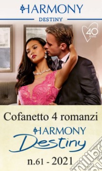 Cofanetto 4 Harmony Destiny n.61/2021: Passione indomabile | L'erede di Mesa Falls | Segreti nell'alta società | Un'eccitante convivenza. E-book. Formato EPUB ebook di Cat Schield