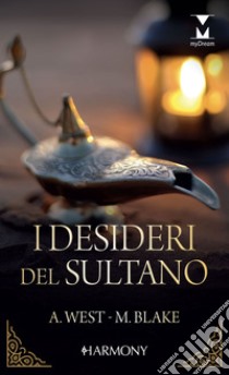 I desideri del sultano: La pedina dello sceicco | La sposa del sultano. E-book. Formato EPUB ebook di Annie West