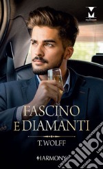 Fascino e diamanti: Il signore dei diamanti - Il fascino dei diamanti. E-book. Formato EPUB