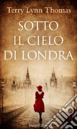 Sotto il cielo di Londra. E-book. Formato EPUB ebook