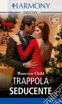 Trappola seducente. E-book. Formato EPUB ebook di Maureen Child