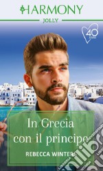 In Grecia con il principe. E-book. Formato EPUB ebook