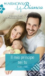 Il mio principe sei tu. E-book. Formato EPUB ebook