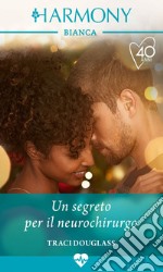 Un segreto per il neurochirurgo. E-book. Formato EPUB ebook