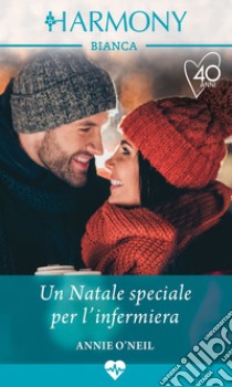 Un Natale speciale per l'infermiera. E-book. Formato EPUB ebook di Annie O'neil