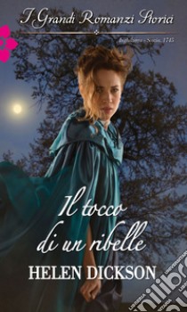 Il tocco di un ribelle. E-book. Formato EPUB ebook di Helen Dickson