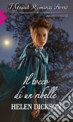 Il tocco di un ribelle. E-book. Formato EPUB ebook